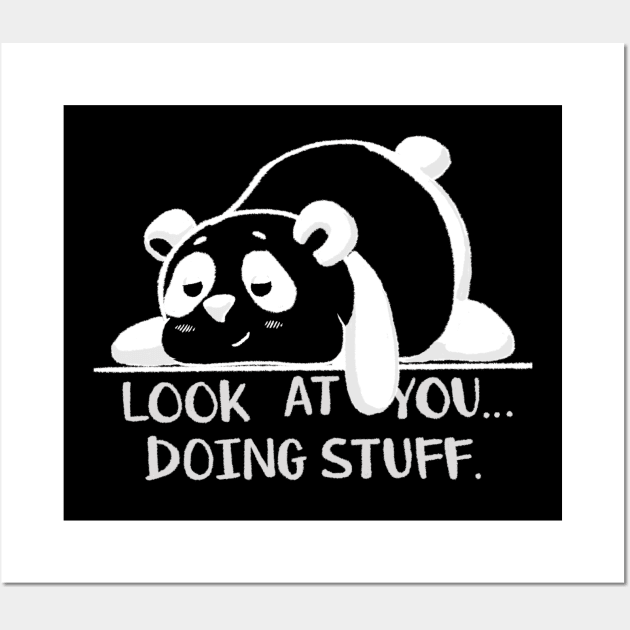 Lazy Panda - Look At You... Doing Stuff Wall Art by Fun4theBrain